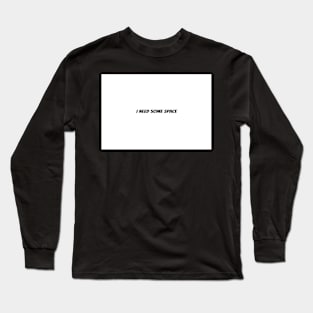 I NEED SOME SPACE Long Sleeve T-Shirt